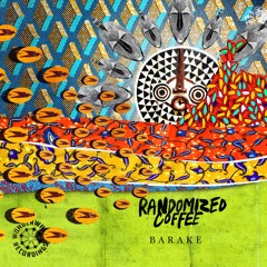 Randomized Coffee - Barake (feat. Kalifa Kone & Kadi Coulibaly) [Club Version]
