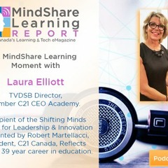 A MindShare Learning Moment with Laura Elliott, TVDSB Director, Member C21 CEO Academy.