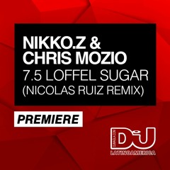 PREMIERE: Nikko.Z & Chris Mozio "7.5 Löffel Sugar" (Nicolas Ruiz Remix)