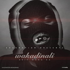 Wakadinali - Arif Mang'a ft Sir Boy