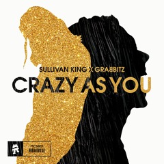 Sullivan King & Grabbitz  - Crazy As You
