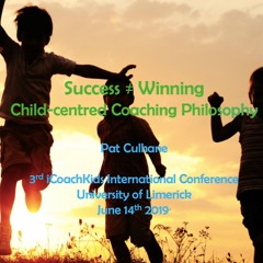 Success ≠ Winning - Developing a Child-centred Coaching Philosophy by Pat Culhane