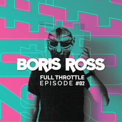 Full Throttle With Boris Ross - Episode 02