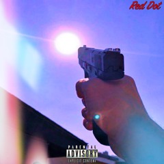 RED DOT (Ft. Max De Leon & G-$no)