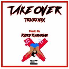 TAKE OVER(TRWEK MIX)
