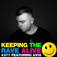Keeping The Rave Alive Guestmix - Avi8