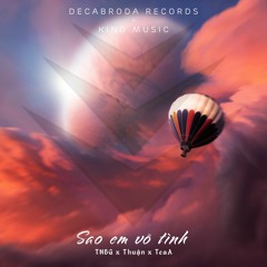 Sao Em Vô Tình - TNBH x Thuận x TeaA