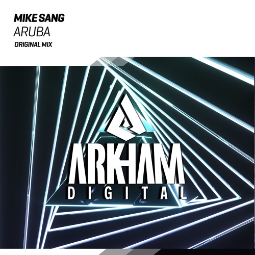 Stream Mike Sang - Aruba (Original Mix) by Arkham Digital | Listen online  for free on SoundCloud