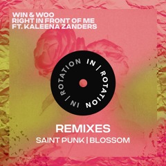 Win and Woo - Right In Front Of Me (feat. Kaleena Zanders) (Saint Punk Remix)