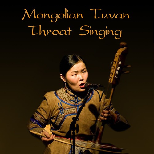 Mongolian-Tuvan Throat Singing