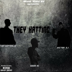 THEY HATTING