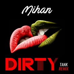 Mihan - Dirty (Tank - Cover)