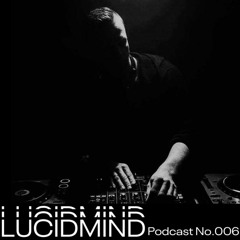 LUCIDMIND Podcast No.006 [DJ Smilla]