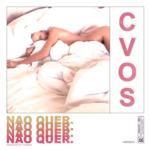 CVOS - Não Quer (prod. Sobras)