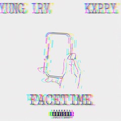 Yung Irv - FaceTime (Feat. Kxppy) [Prod. BlackMayo]