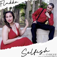 Selfish - Flakko feat. Enrique Alvarado