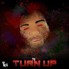 Welcome To Turn Up Vol.3 FINAL EDITION 2019