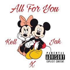 Kell x Jak - All For You