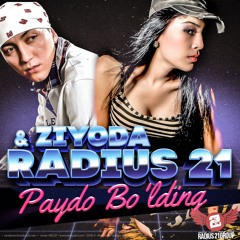 Radius 21 - Paydo Bo'lding feat. Ziyoda