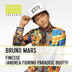 Bruno Mars - Finesse (Andrea Fiorino Paradise Booty) * FREE DL *