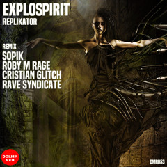 DMR053 : ExploSpirit - Replikator (Cristian Glitch Remix)