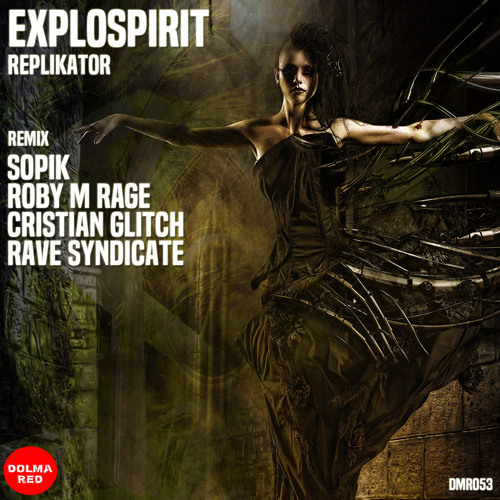 DMR053 : ExploSpirit - Replikator (Cristian Glitch Remix)