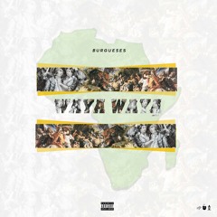 Burgueses-Waya Waya(Prod.Eddy Skill) Feat Julio Beatch e Loreno Pambala