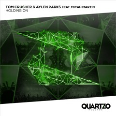 Tom Crusher & Aylen Parks feat. Micah Martin - Holding On