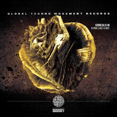 GONCALO M - Sting Like A Bee - Global Techno Movement Rec