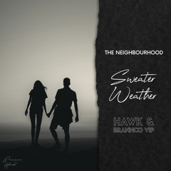 Neighbourhood -  Sweater Weather (Hawk, Brannco VIP Mix)