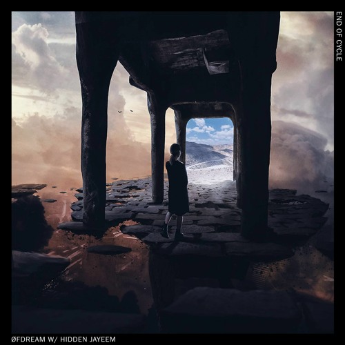 Øfdream w/ hidden jayeem - End Of Cycle