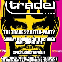 Live at Trade 22nd Birthday Afterparty (Last Set)
