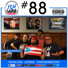 Podcast #88: Ortiz (of LAX & Impact Wrestling) vs. YEP, and WWE Stomping Grounds Predictions