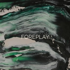 FOREPLAY