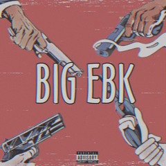 Big EBK ft. TrippyGeek x ShaBenzo x StefDBE Prod.By AXL