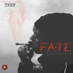 Tref - Fate(prodby6ixbeats)