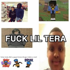 FUCK LIL TERA