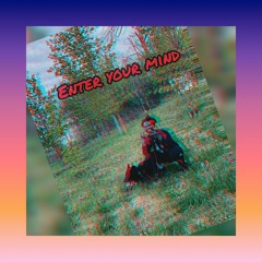 Enter Your Mind (Prod. C Freshco)
