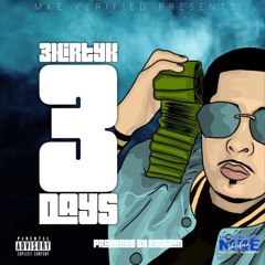 3hirtyK - "3 Days" (Produced By: Emazon)