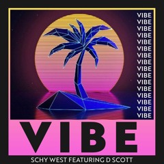 Vibe (feat. D Scott)