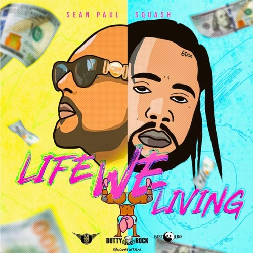 Sean Paul & Squash - Life We Living (Clean)