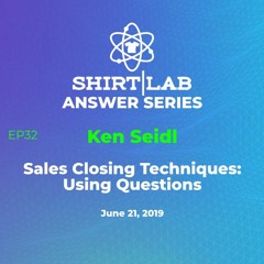 Ep 32 Ken Seidl - "Sales Closing Techniques: Using Questions"