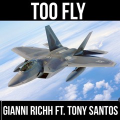 Too Fly FT. Tony Santos