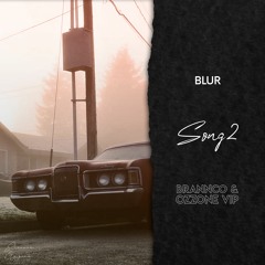 Blur - Song 2 (Brannco, Ozzone VIP Mix)