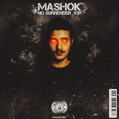 MASHOK - NO SURRENDER VIP