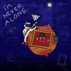 I'm Never Alone Long As I Have My Phone