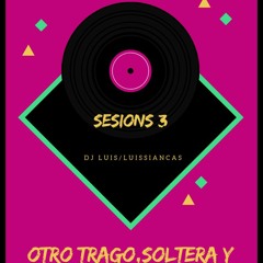 Sesions#03(Otro Trago,Estar Soltera, Si Se Da ,Pa Que Se Lo Gozen y Mucho Más..)