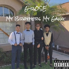 My Brothers, My Gang - g.rose