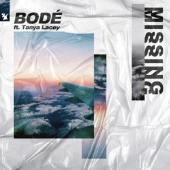 BODÉ ft. Tanya Lacey - Missing