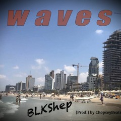 Waves (Prod.) ChopseyBeats